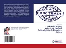 Buchcover von Consumers Buying Behaviour Towards Fairtrade Labelled Products Chester