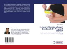 Factors Influencing Serum Zinc Levels Of Pregnant Women kitap kapağı