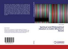 Couverture de Spiritual and Philosophical Idealism in Edith Wharton’s Novels