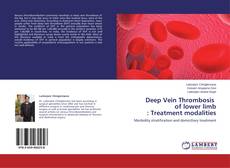 Capa do livro de Deep Vein Thrombosis of lower limb : Treatment modalities 