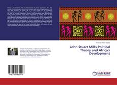 Couverture de John Stuart Mill's Political Theory and Africa's Development