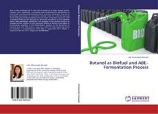 Couverture de Butanol as Biofuel and ABE–Fermentation Process