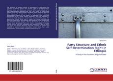 Couverture de Party Structure and Ethnic Self-determination Right in Ethiopia