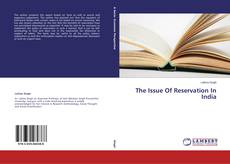 Copertina di The Issue Of Reservation In India