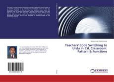 Couverture de Teachers' Code Switching to Urdu in ESL Classroom: Pattern & Functions
