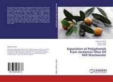 Portada del libro de Separation of Polyphenols from Jordanian Olive Oil Mill Wastewater