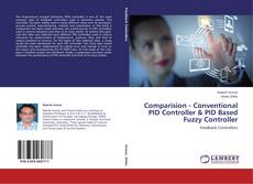 Copertina di Comparision - Conventional PID Controller & PID Based Fuzzy Controller