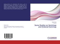 Couverture de Some Studies on Semirings and Ordered Semrings