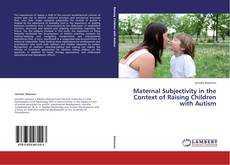 Capa do livro de Maternal Subjectivity in the Context of Raising Children with Autism 