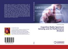 Couverture de Cognitive Radio Spectrum Sensing and its Performance Analysis
