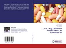 Couverture de Local Drug Delivery In Periodontics– An Appurtenance