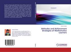Couverture de Attitudes and Achievement Strategies of Mathematics Learners