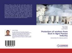 Copertina di Protection of workers from Dust in Agro Process Industry