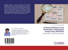 A Novel Software Cost Estimation Techniques using Fuzzy Methods kitap kapağı