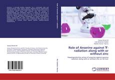 Couverture de Role of Anserine against ϒ- radiation along with or without zinc