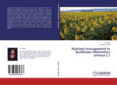 Couverture de Nutrient management in Sunflower (Helianthus annuus L.)
