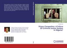 Buchcover von Prison Congestion: A Failure Of Criminal Justice System In Nigeria?
