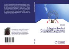 Buchcover von Enhancing Coaches' Professional Development: A Goal Setting Programme