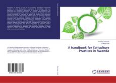 Capa do livro de A handbook for Sericulture Practices in Rwanda 