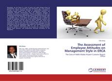 The Assessment of Employee Attitudes on Management Style in ERCA kitap kapağı