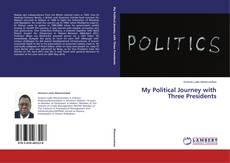 Couverture de My Political Journey with Three Presidents