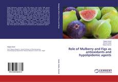 Copertina di Role of Mulberry and Figs as antioxidants and hypolipidemic agents