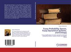 Buchcover von Fuzzy Probability Spaces, Fuzzy Dynamical Systems, and Entropy