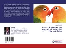 Capa do livro de Law and Morality: The Dilemma of Separating Siamese Twins 