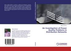 Capa do livro de An Investigation of Power Quality Problems in Distribution Networks 