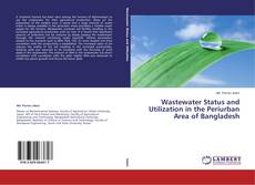Buchcover von Wastewater Status and Utilization in the Periurban Area of Bangladesh