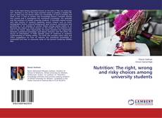 Buchcover von Nutrition: The right, wrong and risky choices among university students