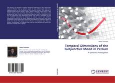 Couverture de Temporal Dimensions of the Subjunctive Mood in Persian