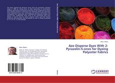 Capa do livro de Azo Disperse Dyes With 2-Pyrazolin-5-ones for Dyeing Polyester Fabrics 