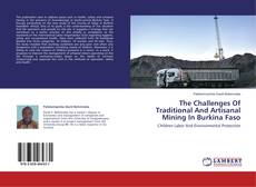 Capa do livro de The Challenges Of Traditional And Artisanal Mining In Burkina Faso 