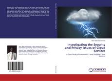 Borítókép a  Investigating the Security and Privacy Issues of Cloud Services - hoz