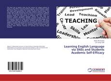 Bookcover of Learning English Language via SNSs and Students Academic Self-Efficacy