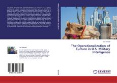 Couverture de The Operationalization of Culture in U.S. Military Intelligence