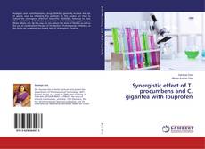 Buchcover von Synergistic effect of T. procumbens and C. gigantea with Ibuprofen