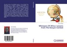 Borítókép a  Whimpers Of Africa: Lessons From The Kenyan Context - hoz