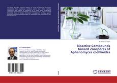 Buchcover von Bioactive Compounds toward Zoospores of Aphanomyces cochlioides