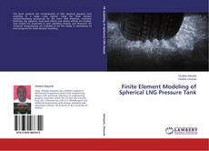 Couverture de Finite Element Modeling of Spherical LNG Pressure Tank