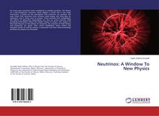 Couverture de Neutrinos: A Window To New Physics