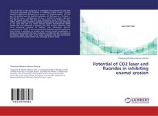 Copertina di Potential of CO2 laser and fluorides in inhibiting enamel erosion