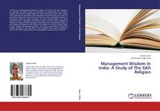 Bookcover of Management Wisdom In India: A Study of The Sikh Religion