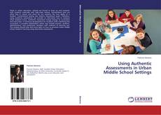 Capa do livro de Using Authentic Assessments in Urban Middle School Settings 