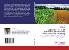 Couverture de Organic sources as substitute of fertilizers under intensive cropping