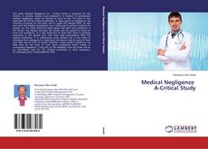 Bookcover of Medical Negligence A-Critical Study
