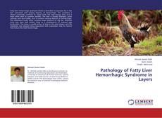 Couverture de Pathology of Fatty Liver Hemorrhagic Syndrome in Layers