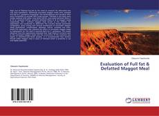 Couverture de Evaluation of Full fat & Defatted Maggot Meal
