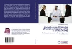 Couverture de Motivations and Obstacles of female entreprenuership in Gulf(KSA,UAE)